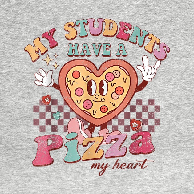 My Students Have A Pizza-My-Heart Valentines Day Teacher by trendcrafters